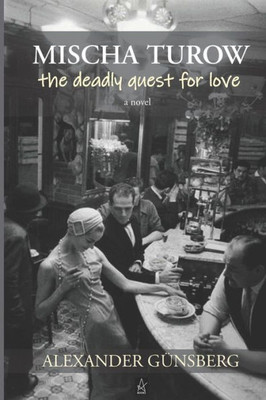 Mischa Turow : The Deadly Quest For Love
