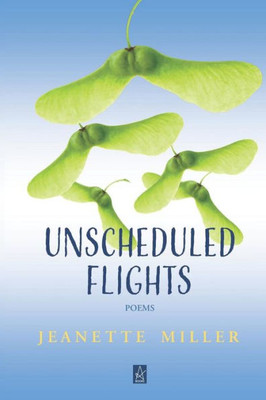 Unscheduled Flights : Jeanette Miller