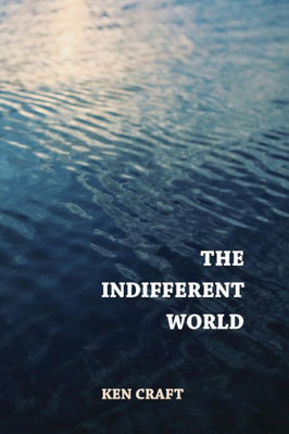 The Indifferent World