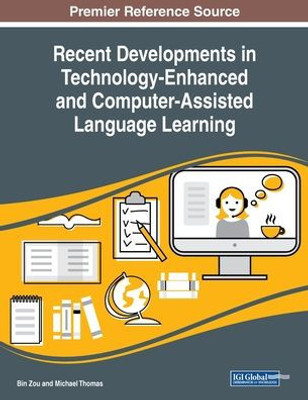 Recent Developments In Technology-Enhanced And Computer-Assisted Language Learning