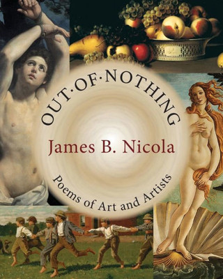 Out Of Nothing : Poems Of Art And Artists