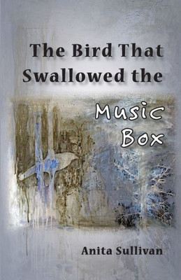 The Bird That Swallowed The Music Box : (Ways Of Listening)