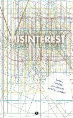 Misinterest : Essays, Pensées, And Dreams