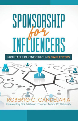 Sponsorship For Influencers : Profitable Partnerships In Five Simple Steps