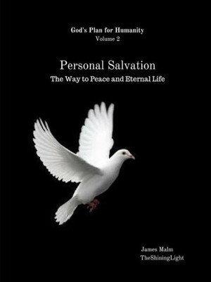 Personal Salvation: The Way To Peace And Eternal Life