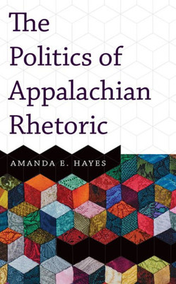 The Politics Of Appalachian Rhetoric