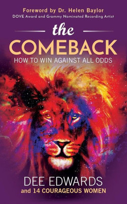 The Comeback : How To Win Against All Odds