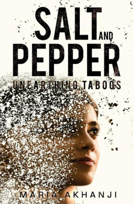 Salt And Pepper : Unearthing Taboos