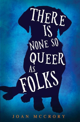 There Is None So Queer As Folks
