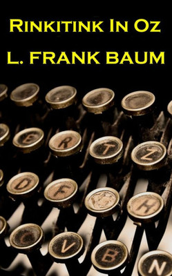 Lyman Frank Baum - Rinkitink In Oz