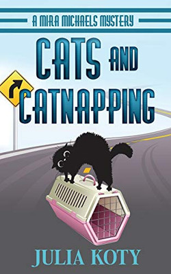 Cats and Catnapping: A Mira Michaels Mystery - 9781939309211