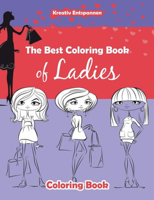 The Best Coloring Book Of Ladies Coloring Book