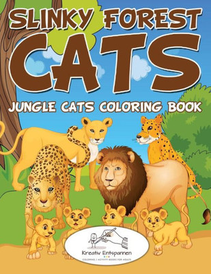 Slinky Forest Cats : Jungle Cats Coloring Book