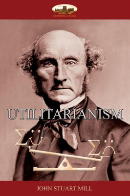 Utilitarianism : The Morality Of Happiness