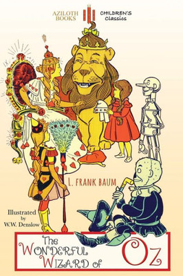 The Wonderful Wizard Of Oz : Unabridged & Illustrated