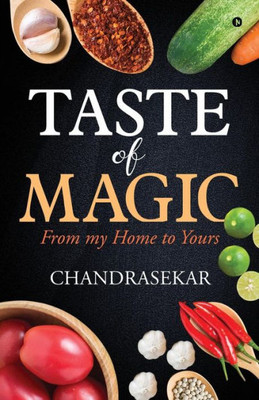 Taste Of Magic: From My Home To Yours