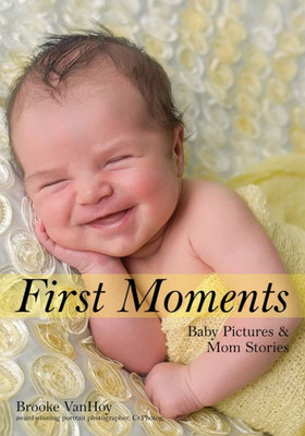 Newborns : Portraits And Stories