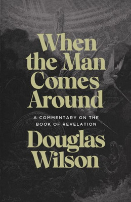 When The Man Comes Around: A Commentary On The Book Of Revelation