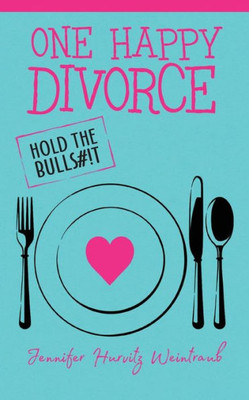 One Happy Divorce : Hold The Bulls#!T