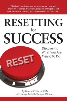 Resetting For Success : Discovering What You Are Meant To Do