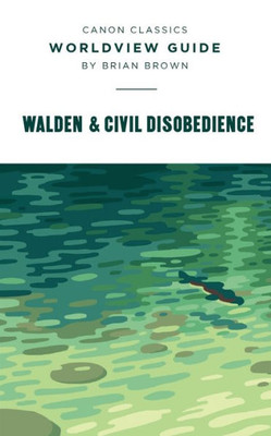 Worldview Guide For Walden & Civil Disobedience : Walden