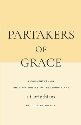 Partakers Of Grace: A Commentary On The First Epistle To The Corinthians