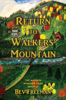 Return To Walkers' Mountain : The Madison Mckenzie Files