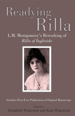 Readying Rilla : L.M. Montgomery'S Reworking Of Rilla Of Ingleside