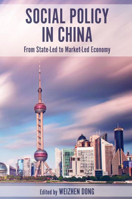 Social Policy In China : From State-Led To Market-Led Economy