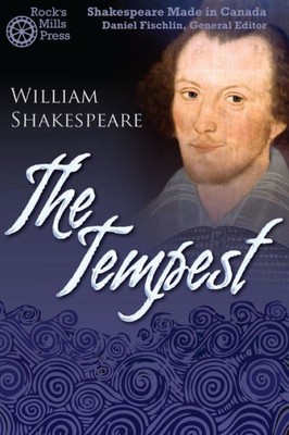 The Tempest : Shakespeare Made In Canada