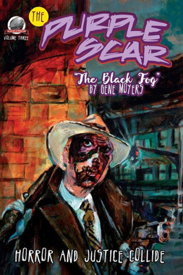 The Purple Scar Volume Three : The Black Fog