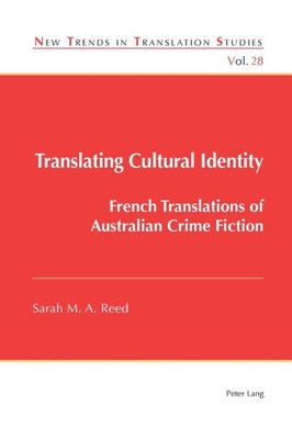 Translating Cultural Identity : French Translations Of Australian Crime Fiction