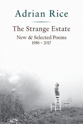The Strange Estate : New & Selected Poems 1986 - 2017