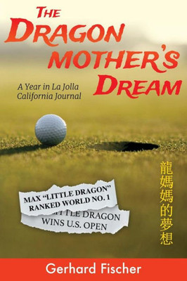 The Dragon Mother'S Dream : A Year In La Jolla California Journal