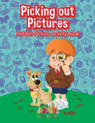 Picking Out Pictures : Hidden Picture Activity Book