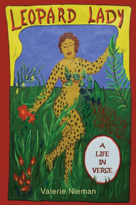 Leopard Lady : A Life In Verse