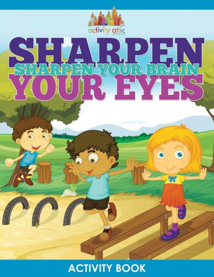 Sharpen Your Eyes, Sharpen Your Brain Activity Book