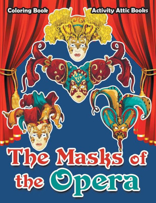 The Masks Of The Opera Coloring Book