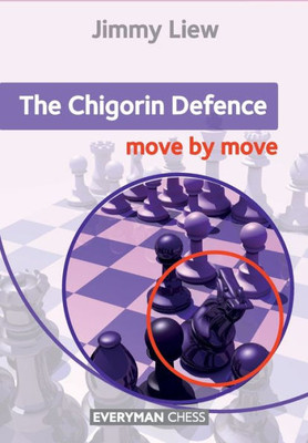 The Chigorin Defence : Move By Move