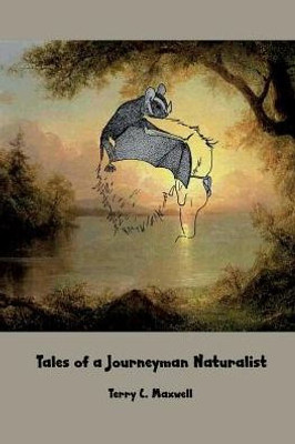Tales Of A Journeyman Naturalist