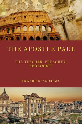 The Teacher The Apostle Paul : What Made The Apostle Paul'S Teaching, Preaching, Evangelism, And Apologetics Outstanding Effective?