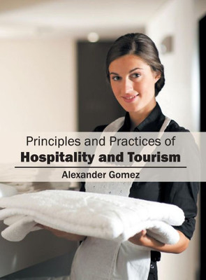 Principles And Practices Of Hospitality And Tourism