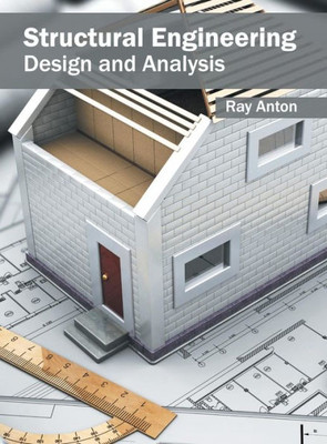 Structural Engineering: Design And Analysis