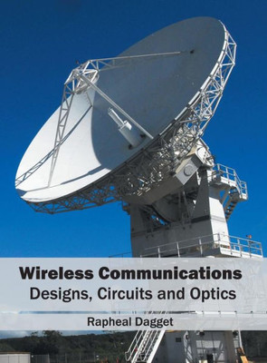 Wireless Communications: Designs, Circuits And Optics