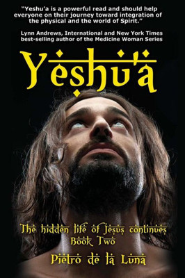 Yeshu'A : The Story Of The Hidden Life Of Jesus: Book Two