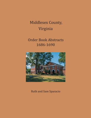 Middlesex County, Virginia Order Book Abstracts 1686-1690