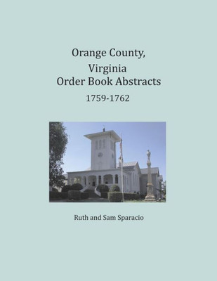 Orange County, Virginia Order Book Abstracts 1759-1762