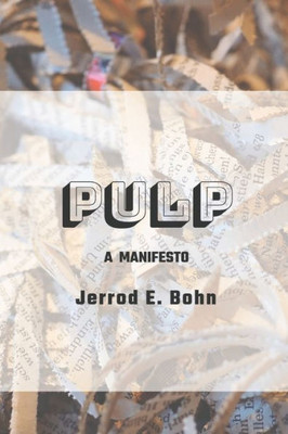 Pulp : A Manifesto