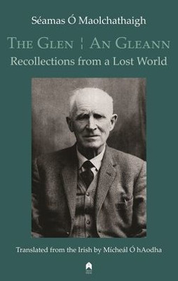 The Glen / An Gleann : Recollections From A Lost World