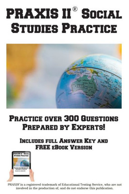 Praxis Social Studies Practice! : Practice Test Questions For The Praxis Social Studies Test